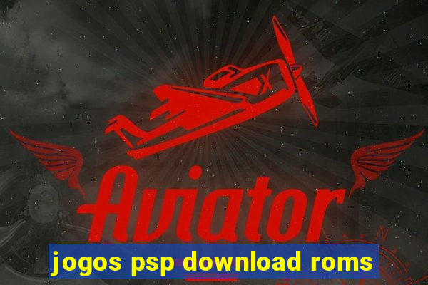 jogos psp download roms